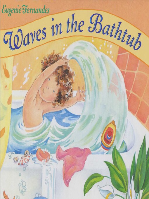 Title details for Waves in the Bathtub by Eugenie Fernandes - Available
